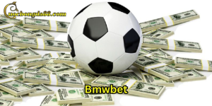 Các kèo ngon ăn tại BMWbet