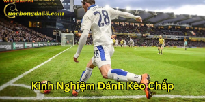 Lời khuyên trong Kinh Nghiệm Đánh Kèo Chấp
