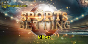 Nhà cái Mibet có gì nổi bật