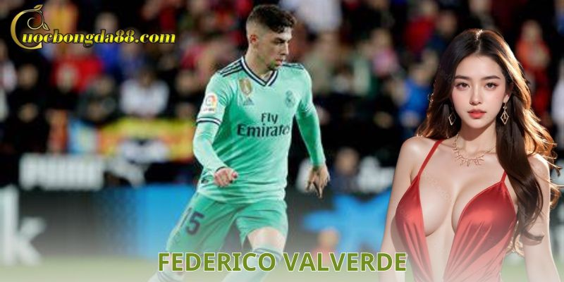 Federico Valverde – Hành trình vươn tới đỉnh cao