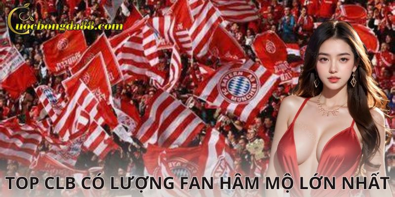Những yếu tố giúp các CLB duy trì lượng fan lớn