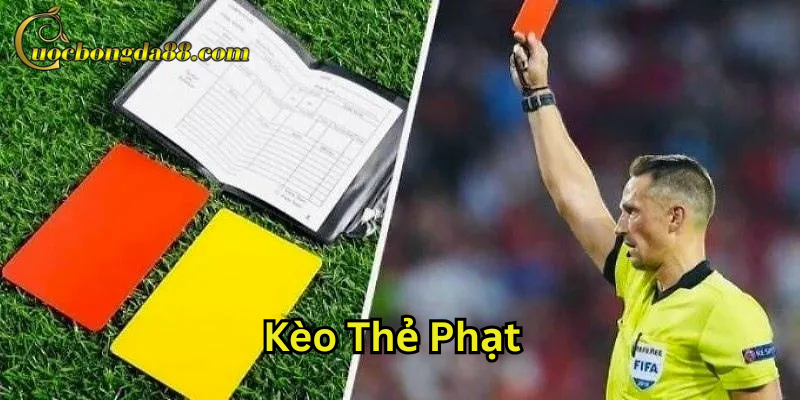 Chiến thuật chinh phục Kèo Thẻ Phạt