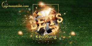 Các loại Kèo Rung