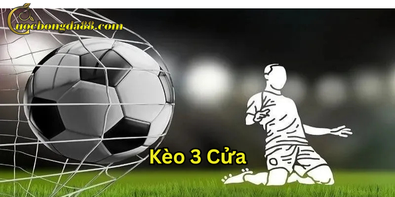 Kèo 3 Cửa có gì thú vị?