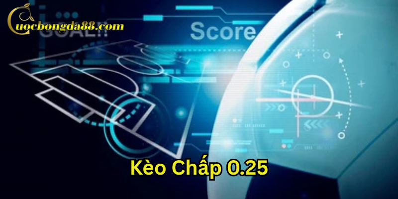 Lưu ý khi tham gia Kèo chấp 0.25