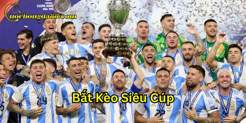 Mẹo vàng Bắt Kèo Siêu Cúp bất bại