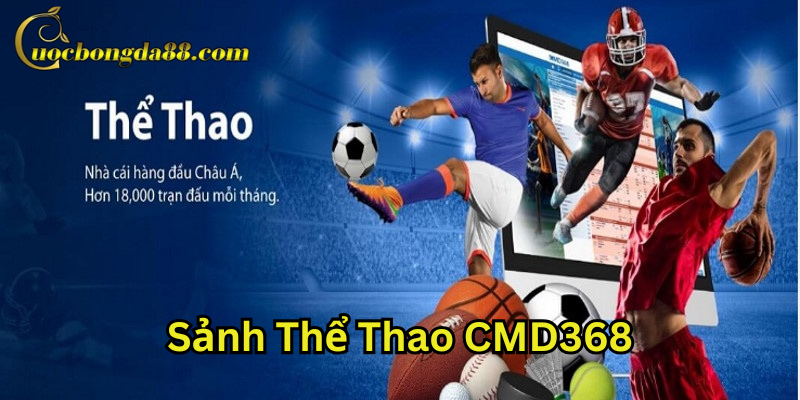 Sảnh Thể Thao CMD368 là gì?