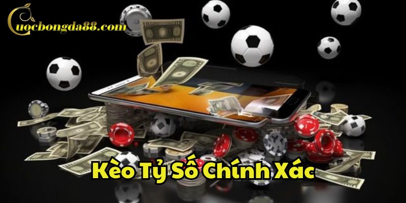 Bảng Kèo Tỷ Số Chính Xác trong cá cược