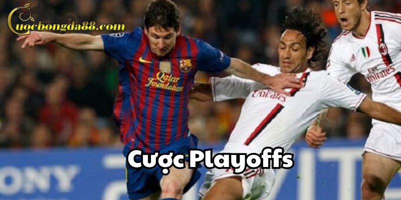 Cược Playoffs là gì?