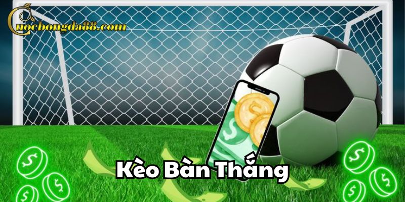 Kèo Bàn Thắng Trang Cá Cược Bóng Đá
