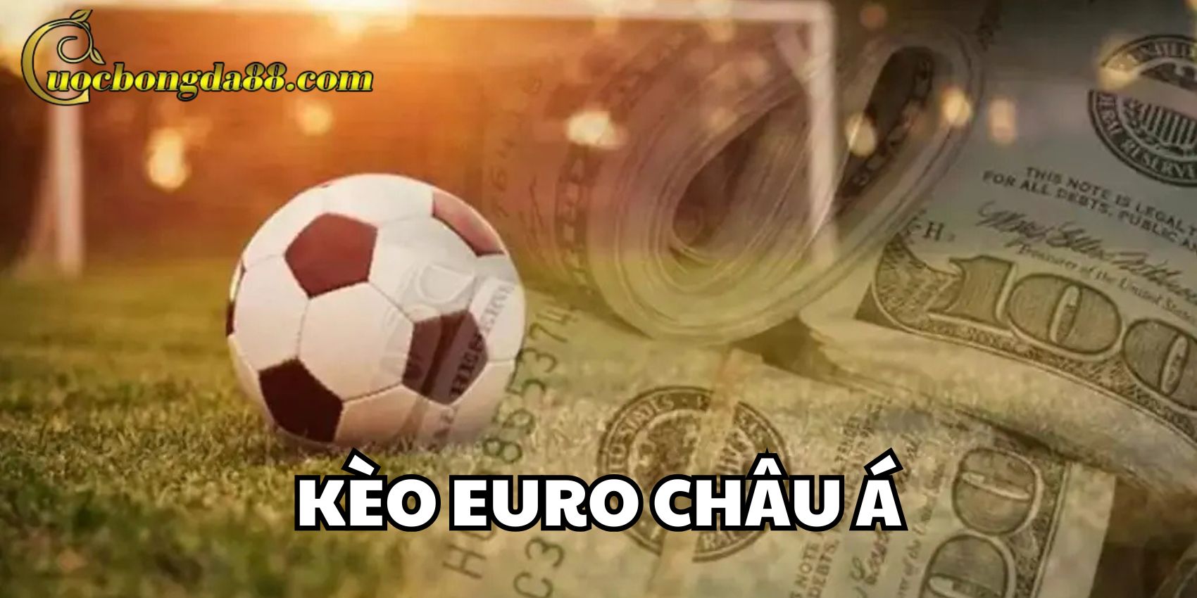 Kèo EURO Châu Á là gì?