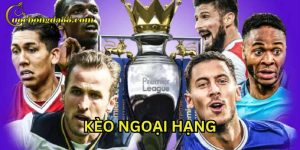 Kèo Ngoại Hạng Trang Cá Cược Bóng Đá