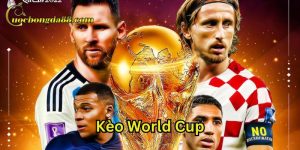 Kèo World Cup Trang Cá Cược Bóng Đá