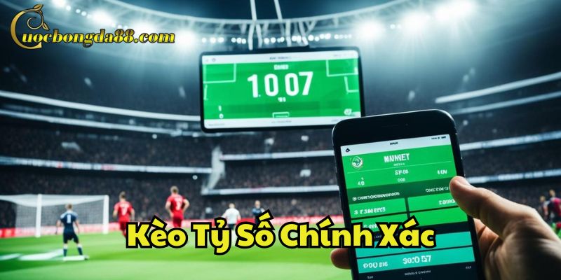 Lưu ý khi đặt Kèo Tỷ Số Chính Xác