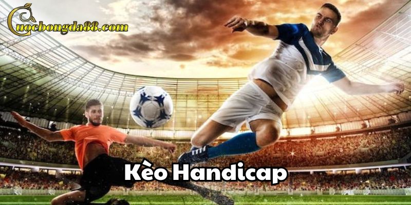Mẹo vàng soi Kèo Handicap dễ thắng