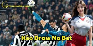Hướng dẫn phân tích Kèo Draw No Bet hiệu quả nhất