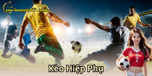 Kèo hiệp phụ là gì?