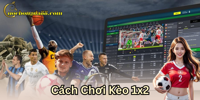 Tìm hiểu kèo 1x2