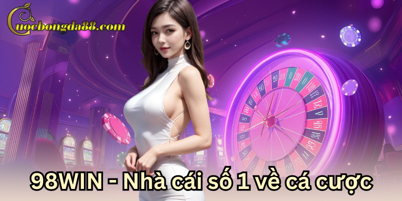 Tổng quan nhà cái 98win