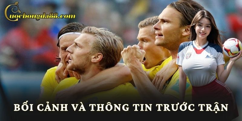 Bối cảnh và thông tin trước trận