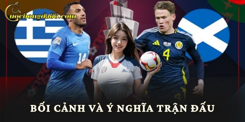 Bối cảnh và ý nghĩa trận đấu