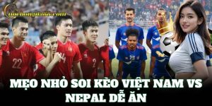 Mẹo nhỏ Soi Kèo Việt Nam Vs Nepal dễ ăn