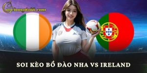 Soi Kèo Bồ Đào Nha Vs Ireland - Trang cá cược nhà cái