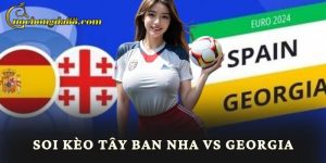 Soi Kèo Tây Ban Nha Vs Georgia - Trang cá cược nhà cái