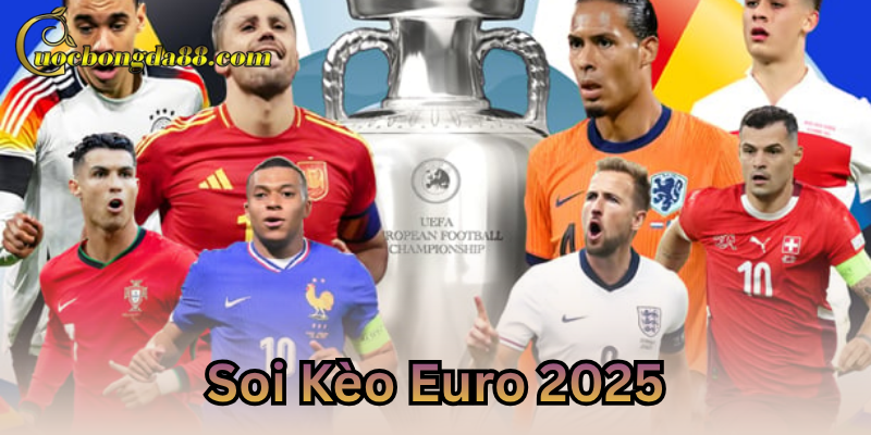 Bí quyết Soi Kèo Euro 2025 thắng lớn nhanh