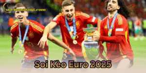 Soi Kèo Euro 2025 cập nhật kèo mới nhất