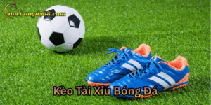 Kèo Tài Xỉu Bóng Đá là gì?