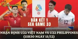 Nhận định U22 Việt Nam vs U22 Philippines (15h30 ngày 15/12)