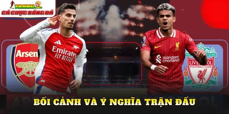Bối cảnh và ý nghĩa trận đấu