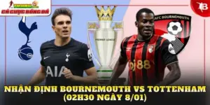 Nhận Định Bournemouth vs Tottenham (02h30 Ngày 8/01)
