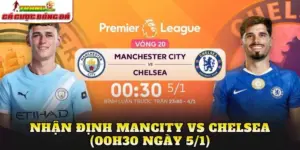 Nhận Định Mancity vs Chelsea (00h30 Ngày 5/1)
