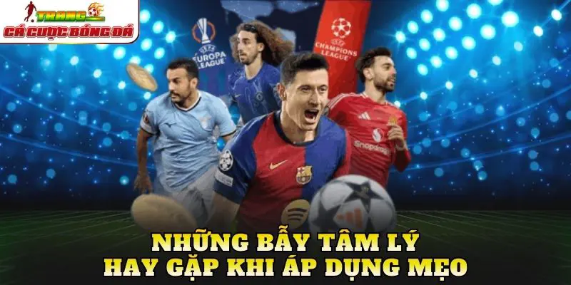 Những bẫy tâm lý hay gặp khi áp dụng mẹo