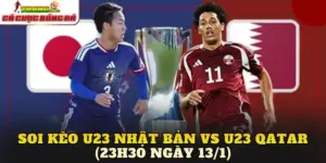 Soi kèo U23 Nhật Bản vs U23 Qatar (23h30 ngày 13/1)