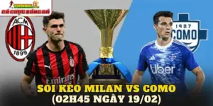 Soi Kèo Milan Vs Como (02h45 Ngày 19/02)