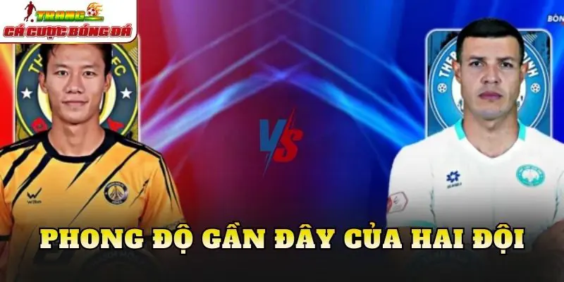 Phong độ gần đây của hai đội