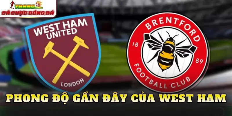 Phong độ gần đây của West Ham
