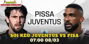 Soi Kèo Juventus Vs Pisa 07:00 08/03