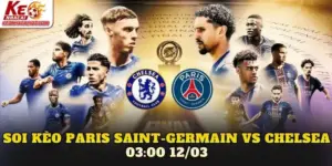Soi Kèo Paris Saint-Germain Vs Chelsea 03:00 12/03