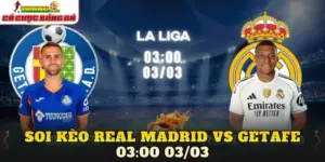 Soi Kèo Real Madrid Vs Getafe 03:00 03/03