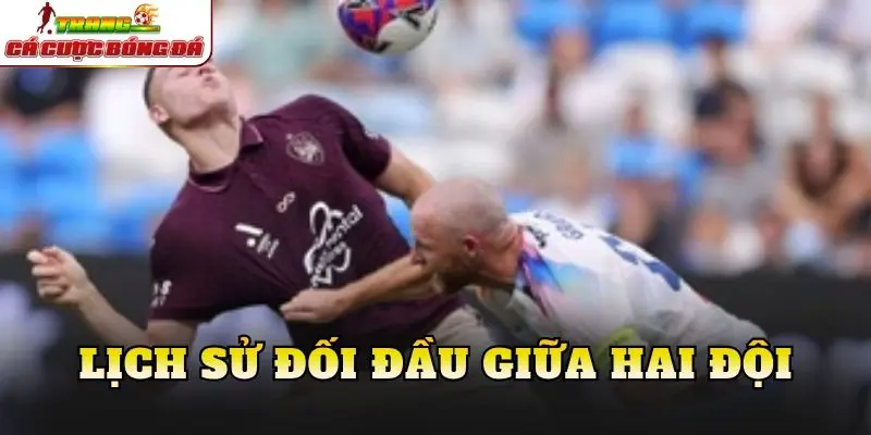 Lịch sử đối đầu giữa hai đội