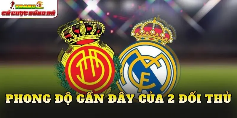Phong độ gần đây của 2 đối thủ