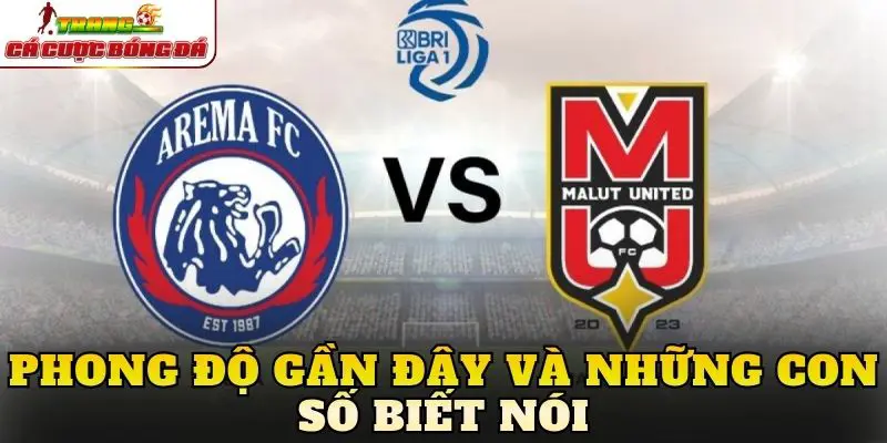 Phong độ gần đây và những con số biết nói