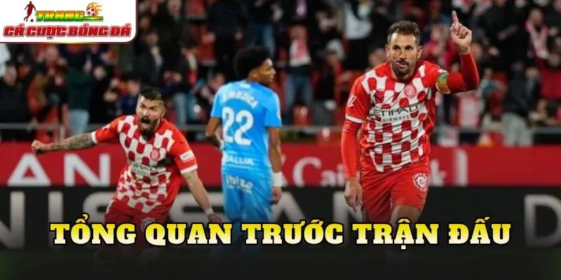 Tổng quan trước trận đấu