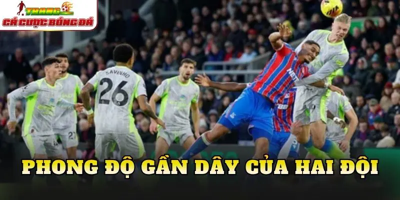 Phong độ gần dây của hai đội
