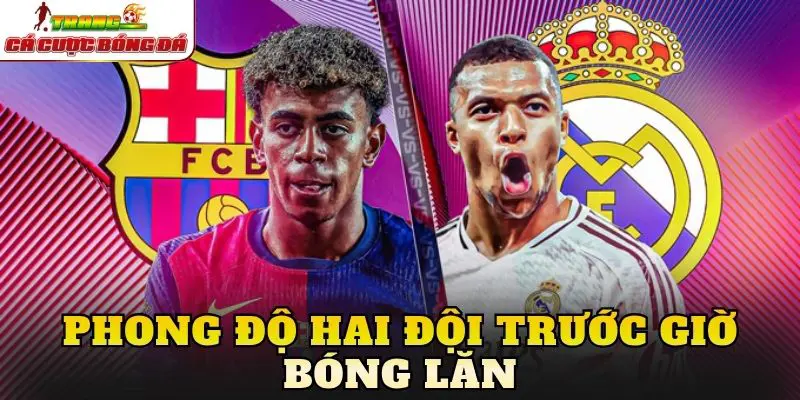 Phong độ hai đội trước giờ bóng lăn