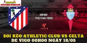 Soi Kèo Athletic Club Vs Celta De Vigo 00h00 Ngày 18/05